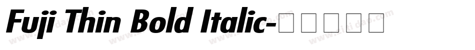 Fuji Thin Bold Italic字体转换